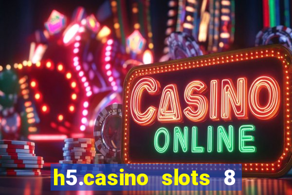 h5.casino slots 8 paga mesmo